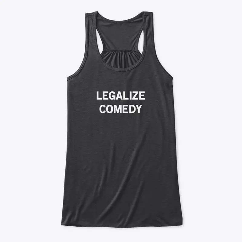 Legalize Comedy